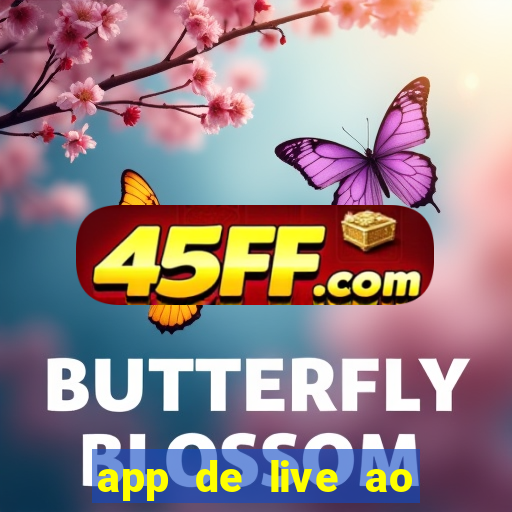 app de live ao vivo 18